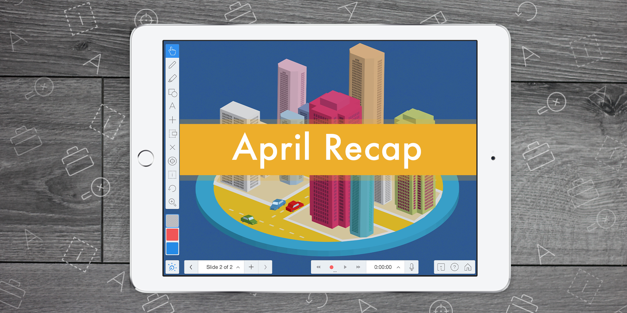April recap about Explain Everything Collaborative Whiteboard and Interactive Whiteboard